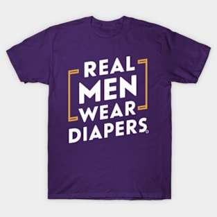 Real Men Wear Diapers T-Shirt